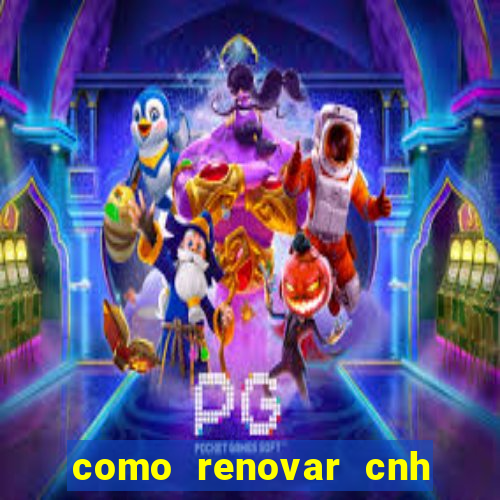como renovar cnh na bahia